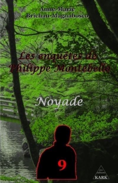 Cover for Anne-Marie Brichau-Magnabosco · Les enquetes de Philippe Montebello 9: Noyade (Paperback Book) (2021)