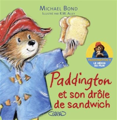 Paddington et son drole de sandwich - Michael Bond - Books - Michel Lafon - 9782749933139 - October 12, 2017