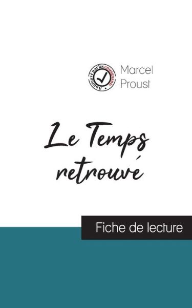 Le Temps retrouve de Marcel Proust (fiche de lecture et analyse complete de l'oeuvre) - Marcel Proust - Livres - Comprendre la littérature - 9782759312139 - 2 octobre 2023