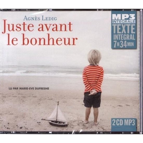 Cover for Agnes Ledig · Juste Avant Le Bonheur (Integrale Mp3). Lu Par Marie-Eve Dufresne (CD) (2018)