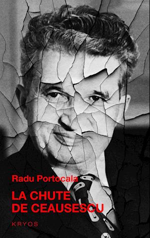 Cover for Radu Portocala · La chute de Ceausescu (Paperback Book) (2019)