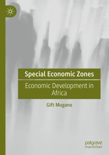 Cover for Gift Mugano · Special Economic Zones: Economic Development in Africa (Pocketbok) [1st ed. 2021 edition] (2022)