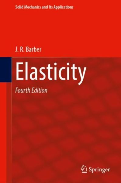 Elasticity - Solid Mechanics and Its Applications - J. R. Barber - Livros - Springer International Publishing AG - 9783031152139 - 24 de fevereiro de 2023