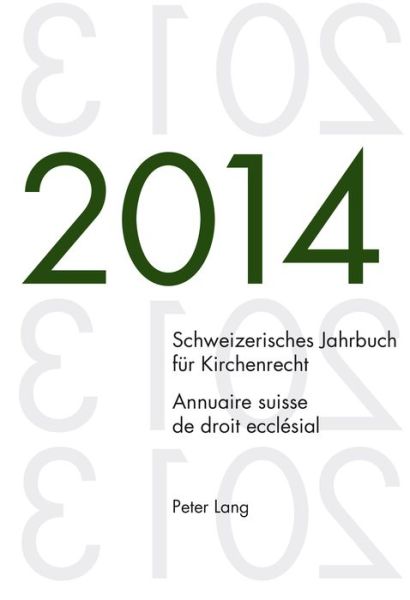 Cover for Schweizerisches Jahrbuch Fuer Kirchenrecht. Bd. 19 (2014) / Annuaire Suisse de Droit Ecclesial. Vol. 19 (2014): Herausgegeben Im Auftrag Der Schweizerischen Vereinigung Fuer Evangelisches Kirchenrecht / Edite Sur Mandat de l'Association Suisse Pour Le Dro (Paperback Book) (2015)