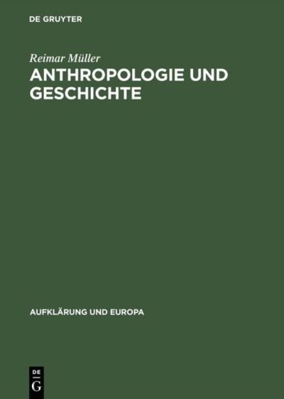 Cover for Mueller · Anthropologie Und Geschichte (Aufklarung und Europa) (Hardcover Book) (1998)