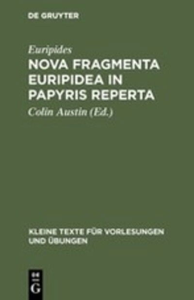 Cover for Euripides · Nova Fragmenta Euripidea in Papyris Reperta - Kleine Texte Fur Vorlesungen Und UEbungen (Hardcover Book) [Reprint 2018 edition] (1968)