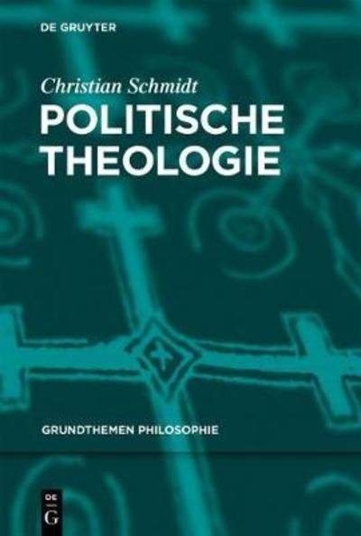 Politische Theologie - Schmidt - Libros -  - 9783110563139 - 1 de junio de 2021