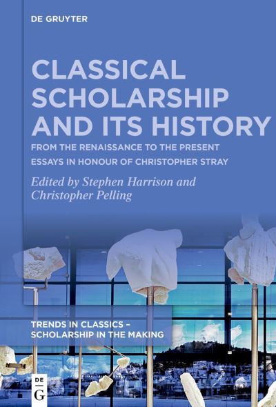 Cover for Stephen Harrison · Classical Scholarship and Its History (Book) (2022)