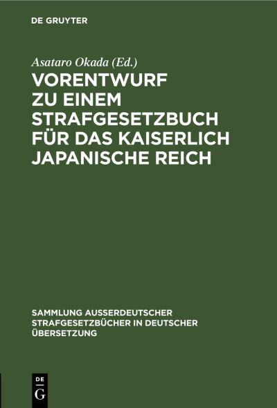 Cover for Asataro Okada · Vorentwurf Zu Einem Strafgesetzbuch Für das Kaiserlich Japanische Reich (Book) (1901)