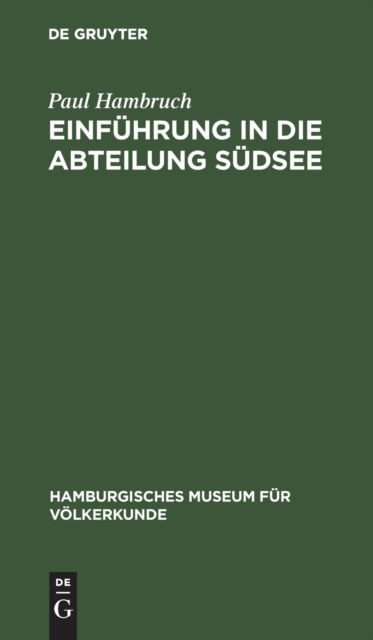 Cover for Paul Hambruch · Einfhrung in Die Abteilung Sdsee : (Geschichte, Lebensraum, Umwelt und Bevlkerung) (N/A) (1932)