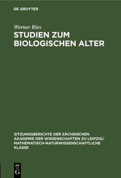 Studien zum biologischen Alter - Werner Ries - Books - de Gruyter - 9783112499139 - January 14, 1983