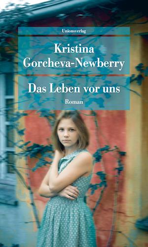 Cover for Kristina Gorcheva-Newberry · Das Leben vor uns (Book) (2024)