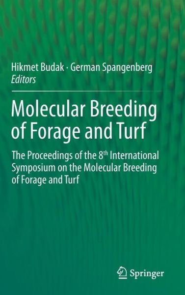 Cover for Hikmet Budak · Molecular Breeding of Forage and Turf: The Proceedings of the 8th International Symposium on the Molecular Breeding of Forage and Turf (Inbunden Bok) [2015 edition] (2015)