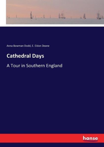 Cover for Anna Bowman Dodd · Cathedral Days: A Tour in Southern England (Paperback Book) (2017)