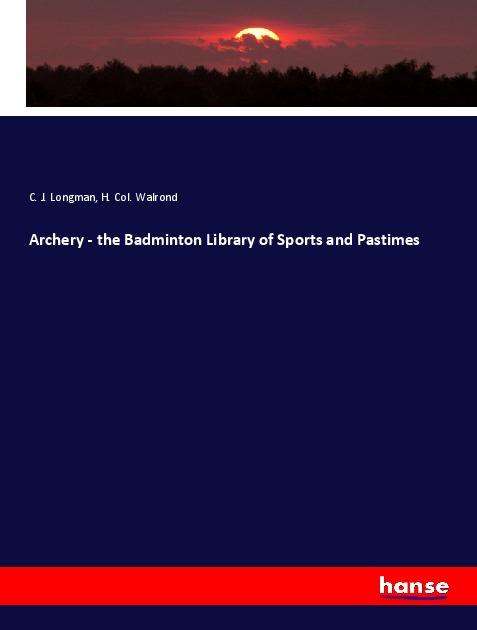 Cover for Longman · Archery - the Badminton Library (Book)