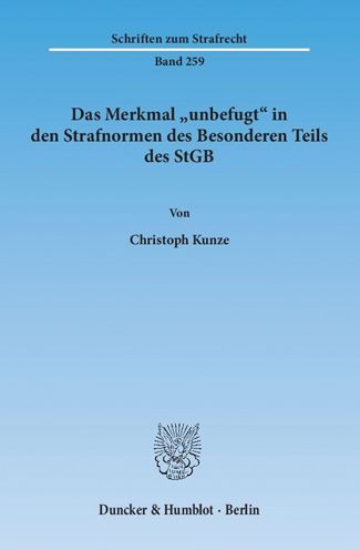 Cover for Kunze · Das Merkmal &quot;unbefugt&quot; in den Str (Book) (2014)