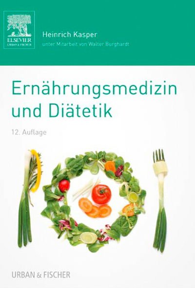 Ernährungsmedizin und Diätetik - Kasper - Books -  - 9783437420139 - 