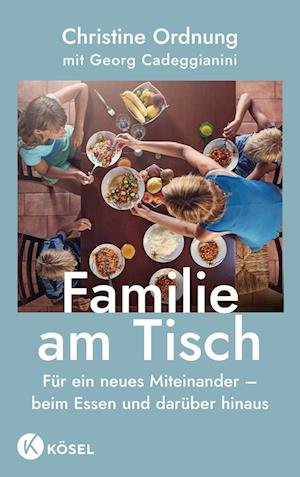 Cover for Ordnung, Christine; Cadeggianini, Georg · Familie Am Tisch (Bog)
