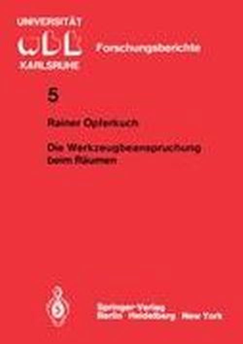 Cover for R. Opferkuch · Die Werkzeugbeanspruchung Beim Raumen - Wbk-forschungsberichte Aus Dem Institut Fur Werkzeugmaschinen Und Betriebstechnik Der Universitat Karlsruhe (Paperback Book) [German edition] (1981)