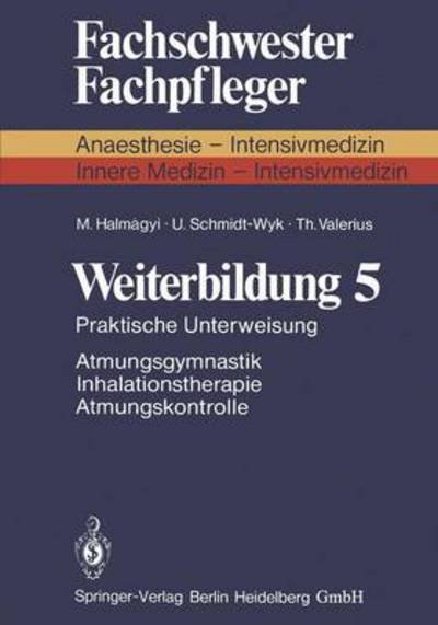Cover for M Halmagyi · Weiterbildung 5: Praktische Unterweisung Atmungsgymnastik Inhalationstherapie Atmungskontrolle (Taschenbuch) [German edition] (1982)