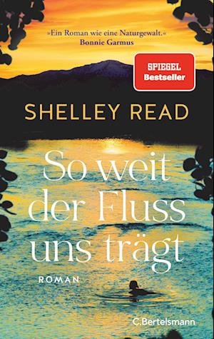 Cover for Shelley Read · So weit der Fluss uns trägt (Book) (2023)