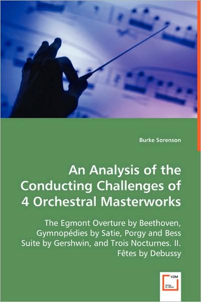 Cover for Burke Sorenson · An Analysis of the Conducting Challenges of 4 Orchestral Masterworks (Paperback Book) (2008)