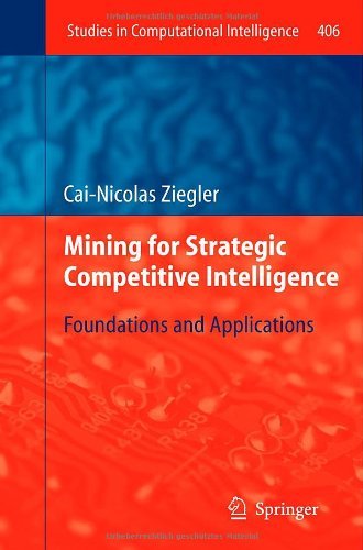Cover for Cai-Nicolas Ziegler · Mining for Strategic Competitive Intelligence: Foundations and Applications - Studies in Computational Intelligence (Gebundenes Buch) [2012 edition] (2012)