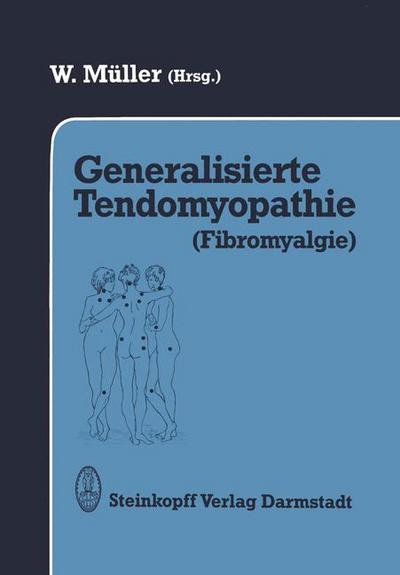 Cover for W M Ller · Generalisierte Tendomyopathie (Fibromyalgie) (Paperback Book) [Softcover Reprint of the Original 1st Ed. 1991 edition] (2012)