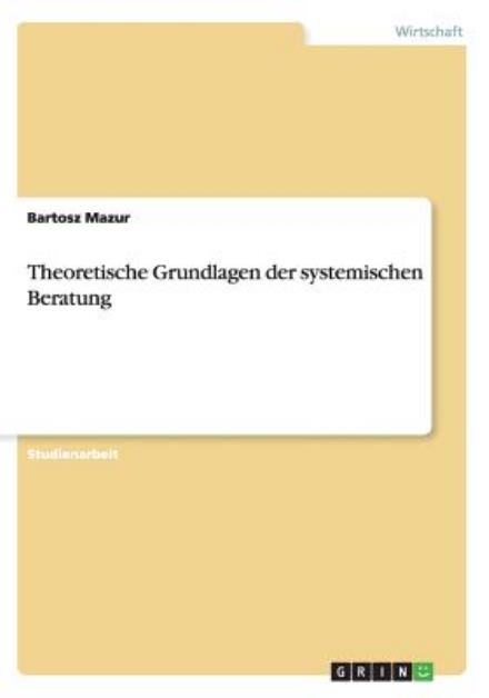 Cover for Bartosz Mazur · Theoretische Grundlagen Der Systemischen Beratung (Paperback Book) [German edition] (2013)