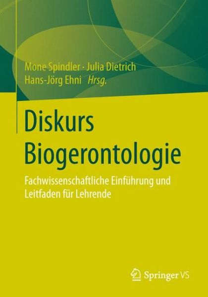 Cover for Diskurs Biogerontologie: Fachwissenschaftliche Einfuhrung Und Leitfaden Fur Lehrende (Paperback Bog) [1. Aufl. 2016 edition] (2016)