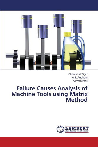 Cover for Ashwin Patil · Failure Causes Analysis of Machine Tools Using Matrix Method (Paperback Book) (2013)