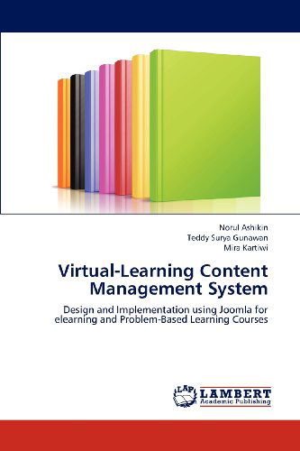 Cover for Mira Kartiwi · Virtual-learning Content Management System: Design and Implementation Using Joomla for Elearning and Problem-based Learning Courses (Paperback Book) (2012)