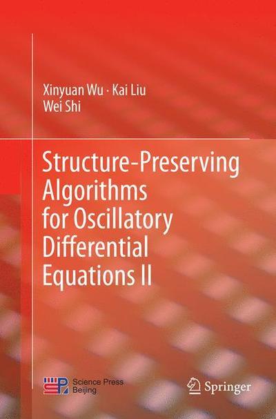 Cover for Xinyuan Wu · Structure-Preserving Algorithms for Oscillatory Differential Equations II (Paperback Book) [Softcover reprint of the original 1st ed. 2015 edition] (2018)