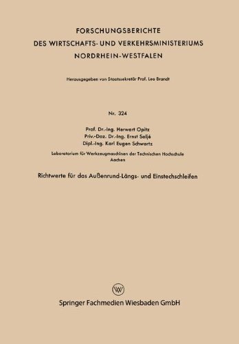Cover for Herwart Opitz · Richtwerte Fur Das Aussenrund-Langs- Und Einstechschleifen - Forschungsberichte Des Wirtschafts- Und Verkehrsministeriums (Paperback Bog) [1956 edition] (1956)