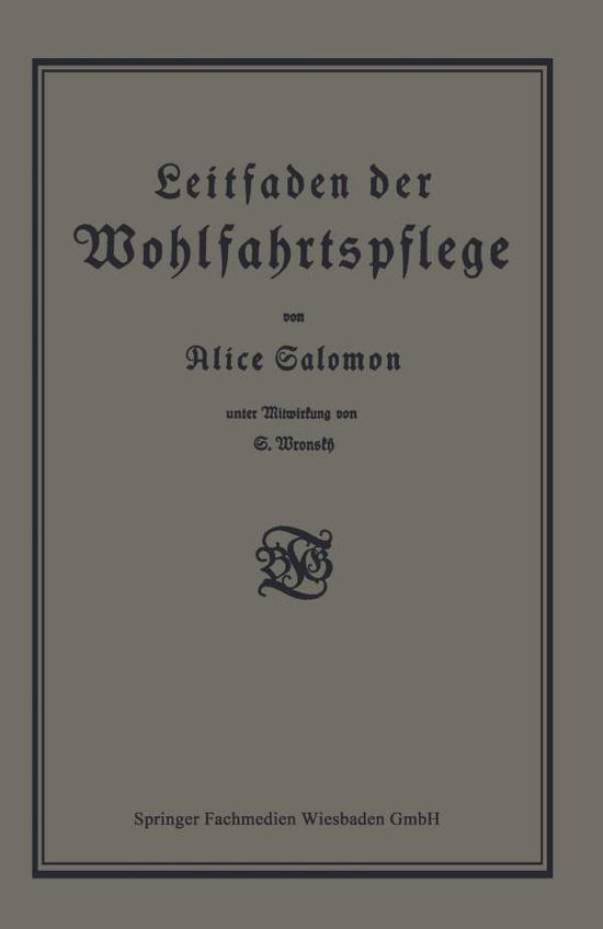 Cover for Alice Salomon · Leitfaden Der Wohlfahrtspflege (Paperback Book) [Softcover Reprint of the Original 1st 1921 edition] (1921)