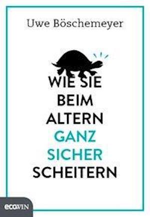 Cover for Böschemeyer · Wie Sie beim Altern ganz si (Book)