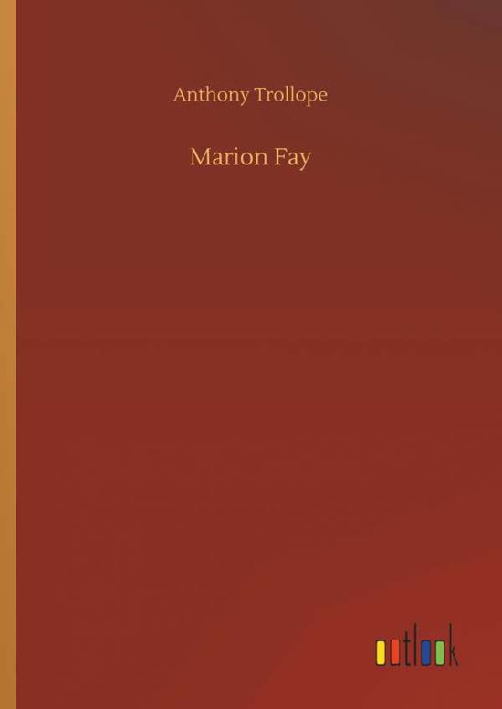 Cover for Anthony Trollope · Marion Fay (Innbunden bok) (2018)