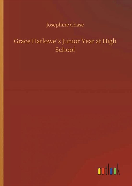 Grace Harlowe's Junior Year at Hi - Chase - Libros -  - 9783734024139 - 20 de septiembre de 2018
