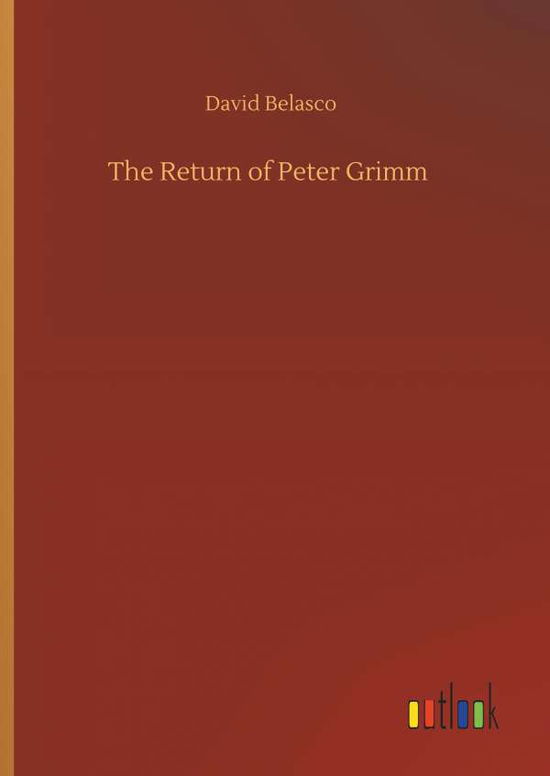 The Return of Peter Grimm - Belasco - Bøger -  - 9783734095139 - 25. september 2019