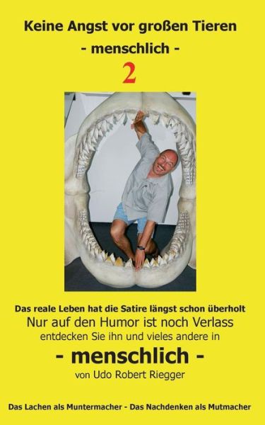 Cover for Udo Robert Riegger · Keine Angst Vor Grossen Tieren - Menschlich - 2 (Paperback Book) [German edition] (2014)