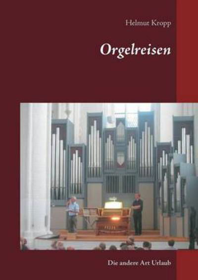 Cover for Kropp · Orgelreisen (Book) (2015)
