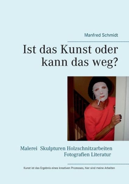 Cover for Schmidt · Ist das Kunst oder kann das weg (Buch) (2017)