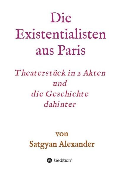 Die Existentialisten aus Pari - Alexander - Books -  - 9783748236139 - April 9, 2019