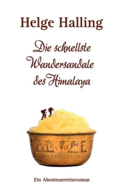Cover for Helge Halling · Die schnellste Wandersandale des Himalaya (Paperback Book) (2022)
