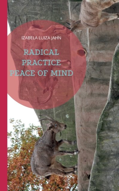 Cover for Izabela Luiza Jahn · Radical Practice Peace of Mind (Paperback Bog) (2022)