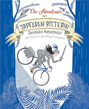 Die Abenteuer der tapferen Ritterin - Janneke Schotveld - Books - Freies Geistesleben - 9783772529139 - August 24, 2022