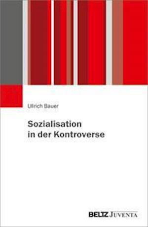 Cover for Ullrich Bauer · Sozialisation in der Kontroverse (Paperback Book) (2023)