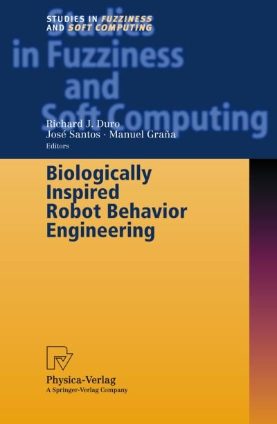 Cover for Yaochu J Jin · Biologically Inspired Robot Behavior Engineering - Studies in Fuzziness and Soft Computing (Innbunden bok) [2003 edition] (2002)