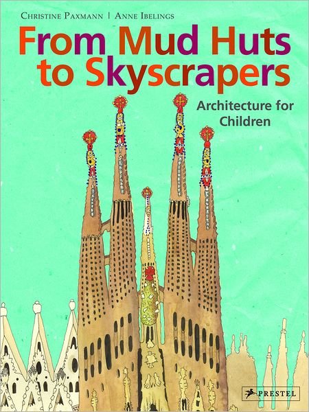 Cover for Christine Paxmann · From Mud Huts to Skyscrapers (Hardcover bog) (2012)