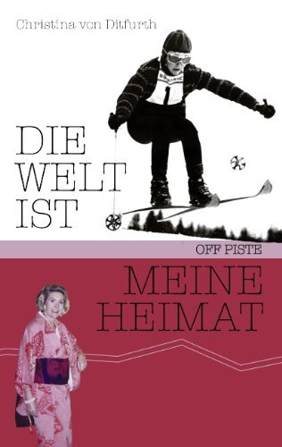 Cover for Christina Von Ditfurth · Die Welt Ist Meine Heimat (Paperback Book) [German edition] (2005)